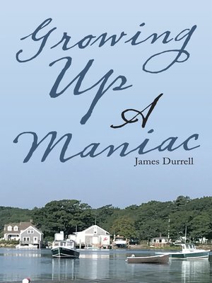 cover image of Growing  up a Maniac